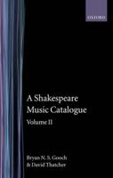 A Shakespeare Music Catalogue: Volume II