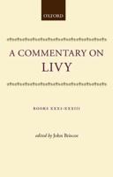 A Commentary on Livy Books Xxxi-Xxxiii
