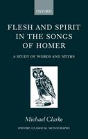 Flesh and Spirit in the Songs of Homer
