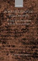 Post-Hellenistic Philosophy: A Study in Its Development from the Stoics to Origen