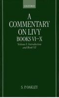 A Commentary on Livy, Books VI-X: Volume I: Introduction and Book VI