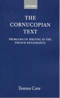 The Cornucopian Text: Problems in Writing in the French Renaissance