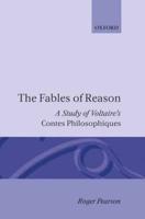 The Fables of Reason: A Study of Voltaire's Contes Philosophiques