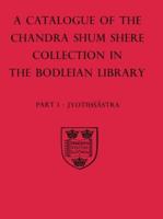 A Descriptive Catalogue of the Sanskrit and Other Indian Manuscripts of the Chandra Shum Shere Collection in the Bodleian Library