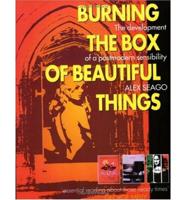 Burning the Box of Beautiful Things