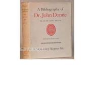 A Bibliography of Dr John Donne, Dean of Saint Paul's