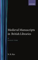 Medieval Manuscripts in British Libraries. 4 Paisley-York