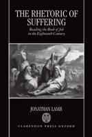 The Rhetoric of Suffering: Reading the Book of Job in the Eighteenth Century