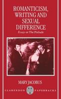 Romanticism, Writing, and Sexual Difference: Essays on the Prelude