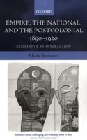 Empire, the National, and the Postcolonial, 1890-1920: Resistance in Interaction