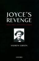 Joyce's Revenge: History, Politics, and Aesthetics in Ulysses