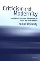 Criticism and Modernity: Aesthetics, Literature, and Nations in Europe and Its Academies