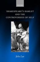 Shakespeare's Hamlet and the Controversies of Self