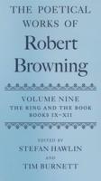 The Poetical Works of Robert Browning: Volume IX: The Ring and the Book, Books IX-XII