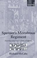 Spenser's Monstrous Regiment: Elizabethan Ireland and the Poetics of Difference