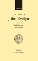 The Diary of John Evelyn: Volume 2: Kalendarium 1620-1649