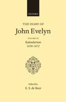 The Diary of John Evelyn: Volume 3: Kalendarium 1650-1672