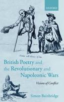 British Poetry and the Revolutionary and Napoleonic Wars: Visions of Conflict