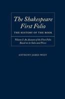 The Shakespeare First Folio: The History of the Book Volume I: An Account of the First Folio Based on Its Sales and Prices, 1623-2000