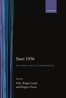 Suez 1956: The Crisis and Its Consequences