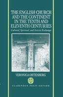 The English Church and the Continent in the Tenth and Eleventh Centuries