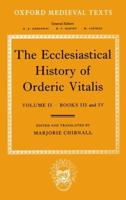 The Ecclesiastical History of Orderic Vitalis: Volume 2: Books III and IV