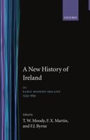 A New History of Ireland. III Early Modern Ireland, 1534-1691