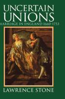 Uncertain Unions: Marriage in England 1660-1753