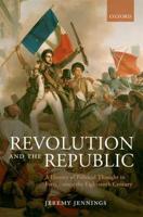 Revolution and the Republic: A History of Political Thought in France Since the Eighteenth-Century