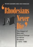'Rhodesians Never Die'