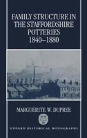 Family Structure in the Staffordshire Potteries, 1840-1880