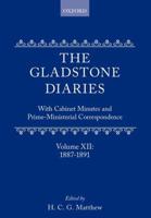 The Gladstone Diaries Vol. 12 1887-1891