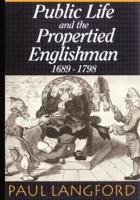 Public Life and the Propertied Englishman, 1689-1798