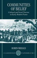 Cummunities of Belief: Cultural and Social Tension in Early Modern France