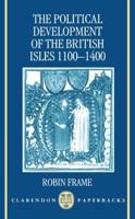 The Political Development of the British Isles, 1100-1400