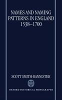 Names and Naming Patterns in England 1538-1700