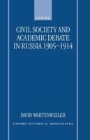 Civil Society and Academic Debate in Russia, 1905-1914