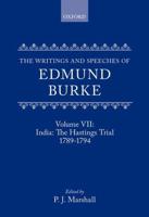 The Writings and Speeches of Edmund Burke. Vol. 7 India