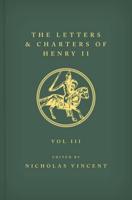 The Letters and Charters of Henry II Texts Volume III Nos. 1342-1891A, Beneficiaries I-M