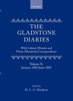 The Gladstone Diaries: With Cabinet Minutes and Prime-Ministerial Correspondence Volume X: January 1881-June 1883