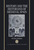 History and the Historians of Medieval Spain