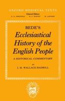 Bede's Ecclesiastical History of the English People: A Historical Commentary