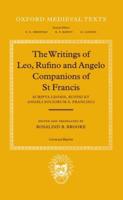 Scripta Leonis, Rufini Et Angeli, Sociorum S. Francisci. The Writings of Leo, Rufino and Angelo, Companions of St Francis