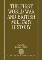 The First World War and British Military History