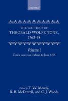 The Writings of Theobald Wolfe Tone, 1763-98