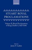 Stuart Royal Proclamations. Vol. 2 Royal Proclamations of King Charles I, 1625-1646