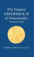 The Emperor Frederick II of Hohenstaufen, Immutator Mundi