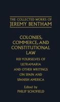 Colonies, Commerce, and Constitutional Law: Rid Yourselves of Ultramaria and Other Writings on Spain and Spanish America