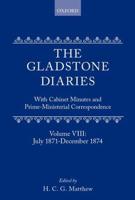 The Gladstone Diaries Vol. 8 July 1871-December 1874