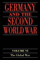 Germany and the Second World War. Vol. 6 The Global War